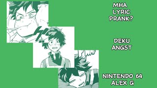 MHA LYRIC PRANK  nintendo 64 alex g  deku angst  slight bakudeku [upl. by Ellednahc]