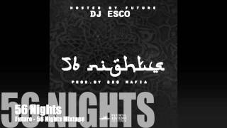 56 Nights  Future 56 Nights Mixtape [upl. by Amlas]