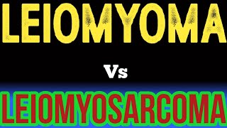 leiomyoma vs leiomyosarcoma [upl. by Dier]