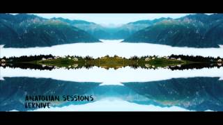 Anatolian Sessions  Lernive [upl. by Loredo]