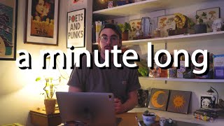 a minute long for the internet [upl. by Lurie]