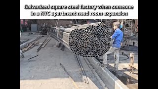 Galvanized square steel factory when someone in a NYC apartment need room expansion [upl. by Naux]