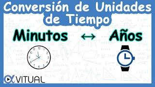 ⌚ Conversión de Unidades de Tiempo Minutos a Años y Años a Minutos [upl. by Ecnesse]