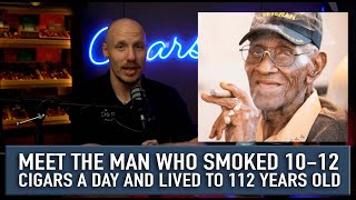 Meet the Man Who Smoked 1012 Cigars a Day and Lived to 112 Years Old [upl. by Eduam883]