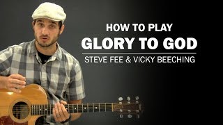 Glory To God Steve Fee amp Vicky Beeching  Beginner Guitar Lesson  How To Play [upl. by Ayrotal246]