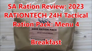 SA Ration Review 2023 RATIONTECH 24H Tactical Ration Pack Menu 4 Breakfast Part 2 of 4 [upl. by Suiramaj241]