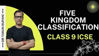 Five Kingdom Classification ICSE Class 9  sirtarunrupani [upl. by Aihsiym]