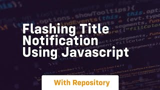 Flashing title notification using javascript [upl. by Mae]