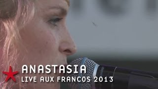 Francofolies 2013  Anastasia  Jaimerais live [upl. by Hamlen]