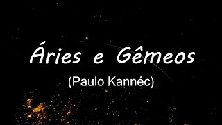 PAULO KANNÉC  ARIES E GEMEOS [upl. by Dnalsor919]