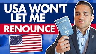 The US Wont Let Me Renounce my Citizenship [upl. by Queena842]