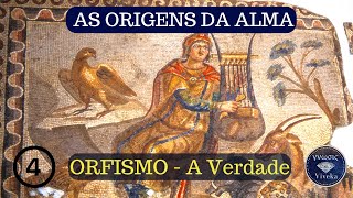 AS ORIGENS DA ALMA 4  Orfismo e a Alma Imortal [upl. by Aniles]