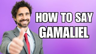 How To Pronounce Gamaliel Correctly [upl. by Rachaba]