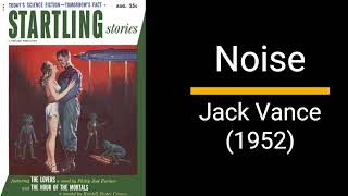 Noise  Jack Vance Short Story [upl. by Alenairam]