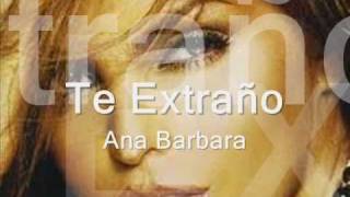 Ana Barbara  Te Extraño [upl. by Hulburt10]