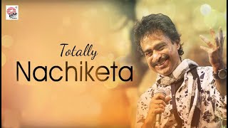 Totally Nachiketa  Hits of Nachiketa Chakraborty  Audio Jukebox [upl. by Lunneta770]