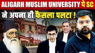 CJI Last Working Day  Supreme Court ने पलटा 1967 Aligarh Muslim University फैसला  SC Judgement [upl. by Pasahow]