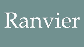 How to Pronounce Ranvier Correctly in French [upl. by Everrs]