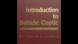 Ch 1 Vocabulary quotIntroduction to Sahidic Copticquot by Thomas O Lambdin [upl. by Frerichs377]