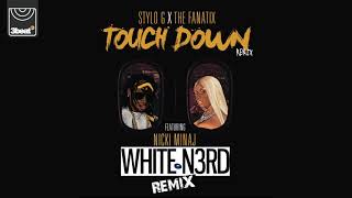 Stylo G amp Fanatix ft Nicki Minaj  Touchdown White N3rd Remix [upl. by Frantz]