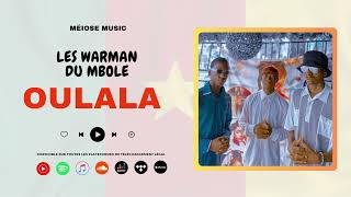 LES WARMAN DU MBOLE  Oulala Audio [upl. by Nawaj]