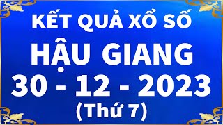 Xổ số Hậu Giang ngày 30 tháng 12  XSHG 3012  KQXSHG  Kết quả xổ số kiến thiết Hậu Giang hôm nay [upl. by Herald]