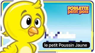 poulette petit pois le petit Poussin Jaune [upl. by Alyahsat]