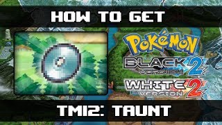 Pokemon Black 2 and White 2  How To Get Taunt TM12 [upl. by Neerom]