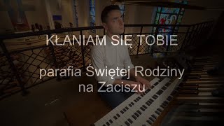 Kłaniam się Tobie  organy Paweł Moszkowicz [upl. by Ibbetson]