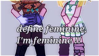 sp define feminine  Im feminine   princess Kenny and Marjorine [upl. by Enitsuj313]