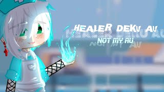 •Healer Deku AU• 23 🇧🇷🇺🇸🇪🇸 ‎Kamychan [upl. by Adnov294]