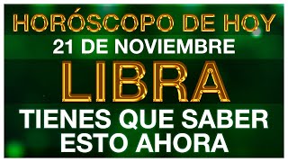 LIBRA HOY  TE SORPRENDERAS 😱  HORÓSCOPO DIARIO  LIBRA  21 DE NOVIEMBRE DE 2024 [upl. by Ethbin499]