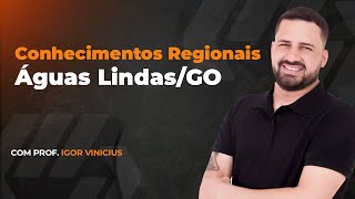 AULÃO CONHECIMENTOS REGIONAIS ÁGUAS LINDASGO  Prof Igor Vinicius [upl. by Nap]