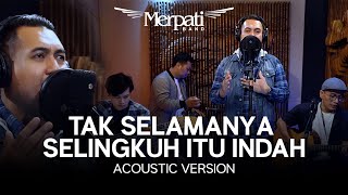 Merpati Band  Tak Selamanya Selingkuh Itu Indah Accoustic Version [upl. by Hayyikaz]