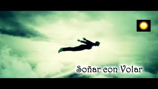 SOÑAR CON VOLAR  Significado de los Sueños  Interpretar Sueños [upl. by Yaresed]