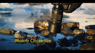 Folge 6 Die Welt der NIKKOR Z Objektive – MakroObjektive [upl. by Anirroc]