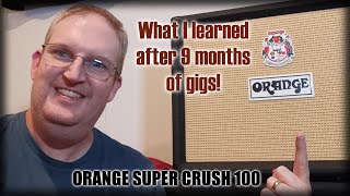 Orange Super Crush 100  What I learned after 9 months of gigs [upl. by Nedak]