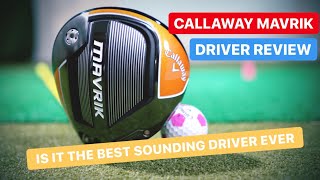 CALLAWAY MAVRIK DRIVER THE BEST SOUNDING GOLF DRIVER EVER [upl. by Tamera]