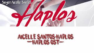 Aicelle SantosHaplosHaplos OSTFilipinoEnglish LYRICS [upl. by Aleakam]