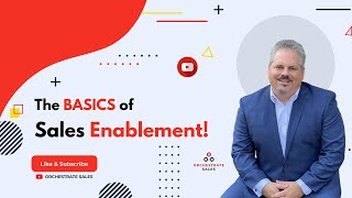 The Basics of Sales Enablement What You Need To Know [upl. by Desmund]