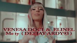 Venesa Doci amp ELINEL  Me ty Dj Ardy [upl. by Yrocej428]