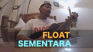 FLOAT  SEMENTARA cover by Ijal Bulb [upl. by Celine155]