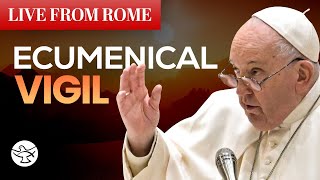 Ecumenical Vigil  Live from Rome  October 11  2024 [upl. by Kendricks188]