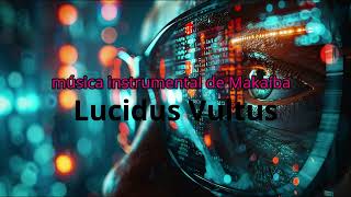 LUCIDUS VULTUS Makaíba instrumental 2024 [upl. by Gayn]