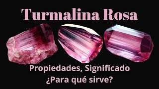 Turmalina Rosa Propiedades Significado ¿Para qué sirve [upl. by Nailil]