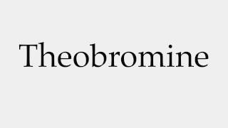 How to Pronounce Theobromine [upl. by Roehm]