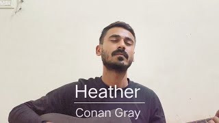 Heather  Conan Gray Cover [upl. by Wade439]