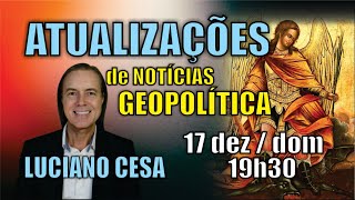 17 dez dom ATUALIZAÇÕES NOTICIAS LUCIANO CESA Compartilhem [upl. by Kamp506]