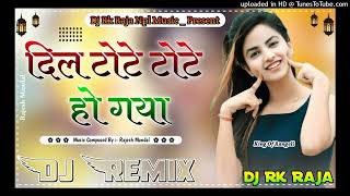 Dil Tote Tote Ho Gya Dj Remix  Full Party Dance Mix  3D Brazil Remix Latest Bollywood Song Remix [upl. by Ttemme]