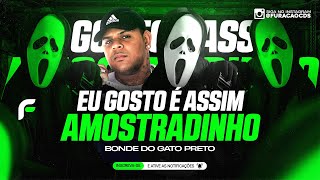 EU GOSTO É ASSIM AMOSTRADINHO  BONDE DO GATO PRETO  REMIX ARROCHADEIRA MEME AMOSTRADINHO [upl. by Tersina]